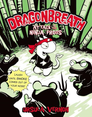 Attack of the Ninja Frogs - Paperback NEW Ursula Vernon 2012-09-13