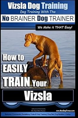 Vizsla Dog Training | Dog Training with the No BRAINER Dog TRAINER ~ We Make it 