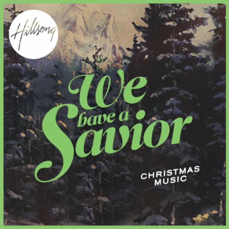 Hillsong We Have A Savior CD NEW