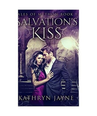 Salvation's Kiss [Tales Of Mython Book 1], Kathryn Jayne