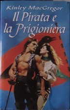 romanzo rosa - KINLEY MACGREGOR - IL PIRATA E LA PRIGIONIERA - MONDOLIBRI MILANO