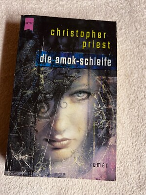 Die Amok-Schleife von Christopher Priest | 1045
