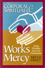 The Corporal and Spiritual Works of Mercy ; by Mitch Finley - Paperback Book