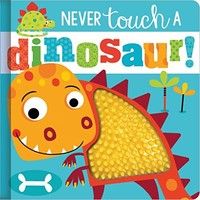 Rosie Greening - Never Touch A Dinosaur - Hardback - G245Z