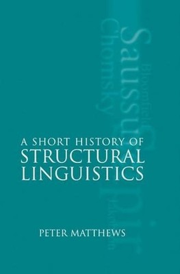 A Short History of Structural Linguistics by Peter Matthews (English) Hardcover