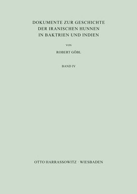 Robert Göbl | Dokumente zur Geschichte der iranischen Hunnen in Baktrien und...