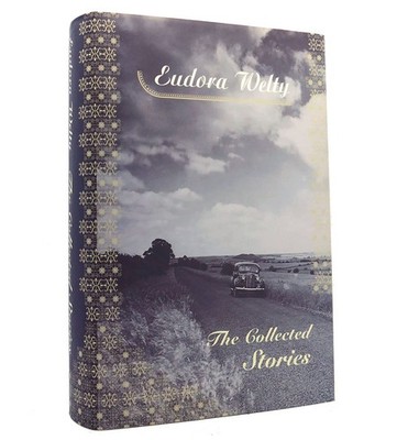 Eudora Welty: The Collected Stories by Welty