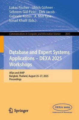Database and Expert Systems Applications - DEXA 2025 Workshops Lukas Fischer