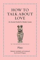 How To Talk About Love | An Ancient Guide For Modern Lovers | Plato | Buch