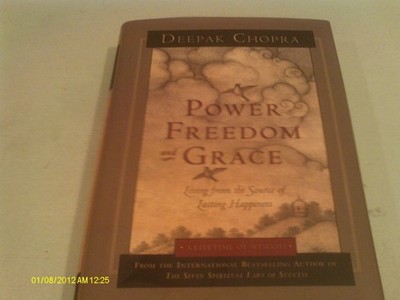 Power, Freedom, and Grace: Living from the Source of Lasting Happiness
