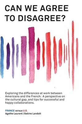Can We Agree to Disagree?: Exploring the differences at work between Americans a
