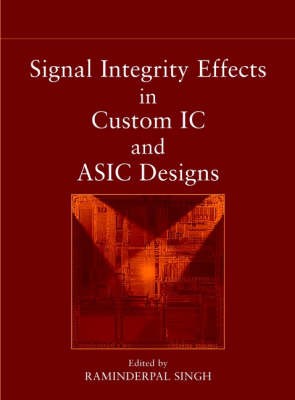 Signalintegritätseffekte in benutzerdefinierten IC- und ASIC-Designs - 9780471150428