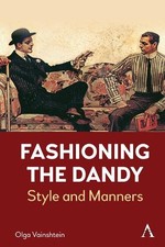 Fashioning the Dandy - 9781839996849