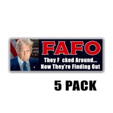 They F Around Now Theyre Finding Out FAFO Sticker Truck Decal MAGA 9x3 5 PACK