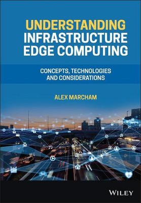 Understanding Infrastructure Edge Computing: Concepts, Technologies, and Conside