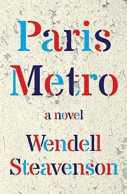 Paris Metro: A Novel - 9780393609783, hardcover, Wendell Steavenson