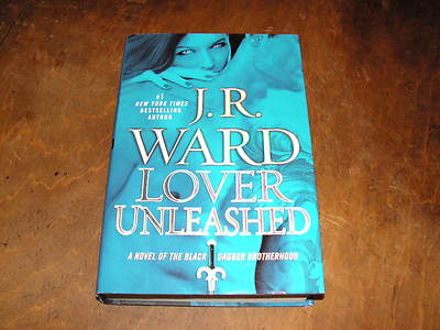 The Black Dagger Brotherhood: Lover Unleashed Bk. 9 by J. R. Ward  2011, HB/DJ