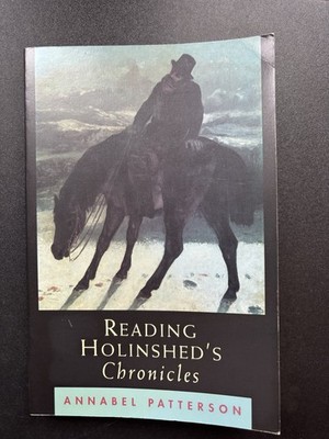 Reading Holinshed's Chronicles - Annabel Patterson (PB)