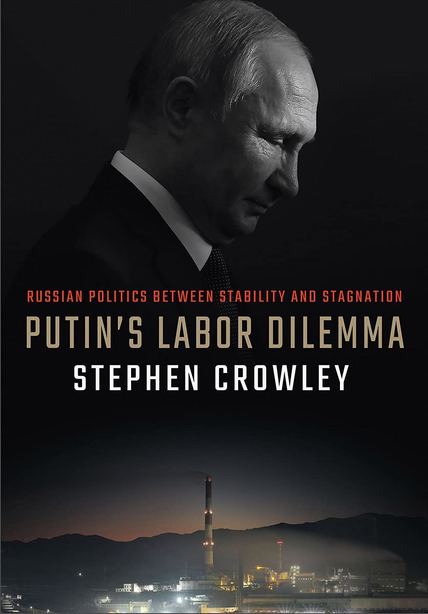 Putin's Labor Dilemma: Russian Politics between Stability and St