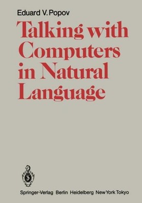 Talking with Computers in Natural Language Eduard V. Popov