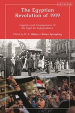 Egyptian Revolution of 1919 : Legacies and Consequences of the Fight for Inde...