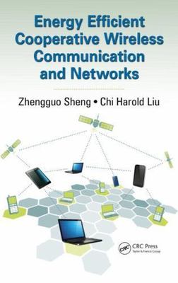 Energy Efficient Cooperative Wireless Communication and Networks, Hardcover b...