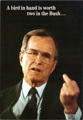 Postcard President Bush giving finger - Bird in hand worth two in bush