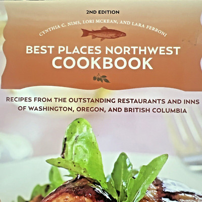 Best Places Northwest Cookbook Recipes from Washington, Oregon & BC Paperback