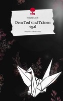 Dem Tod Sind TräNen Egal. Life Is A Story - Story.One Nikita Lindt