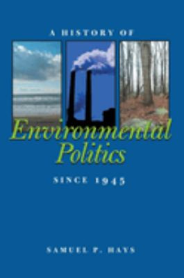 A History of Environmental Politics since 1945 Paperback Samuel P