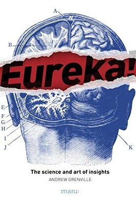 Eureka! The science and art of insi..., Grenville, Andr