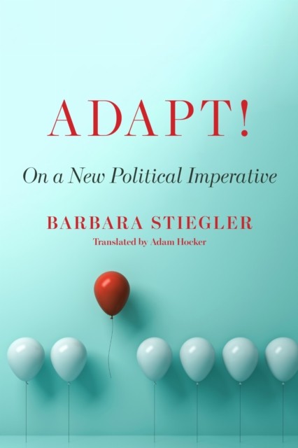 Adapt!: On a New Political Imperative by Barbara Stiegler 9780823299294 NEW - Image 4