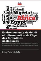Uche-Peters Adiela | Environnements De DéPôT Et DéTermination De L'âGe Des...