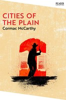 Cities Of The Plain. Collection Edition The Border Trilogy 3 Cormac Mccarthy