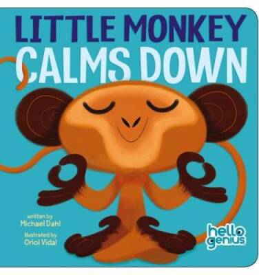 Little Monkey Calms Down (Hello Genius) - Board book By Dahl, Michael - GOOD