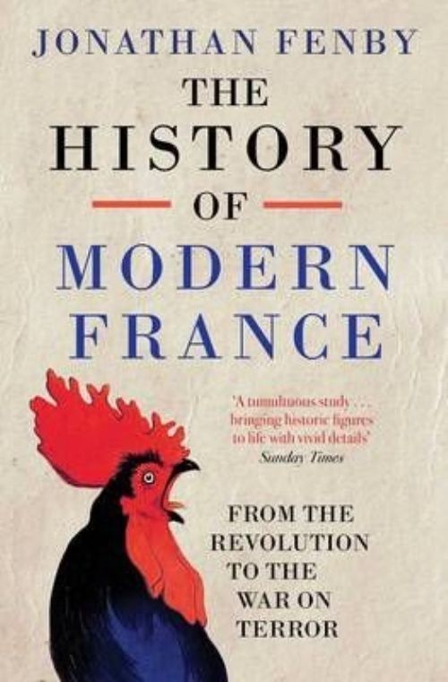 The History of Modern France: From the Revolution to the War with Terror by...