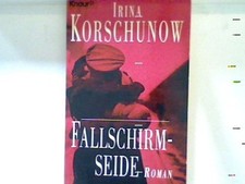Fallschirmseide : Roman. 3194 Korschunow, Irina:
