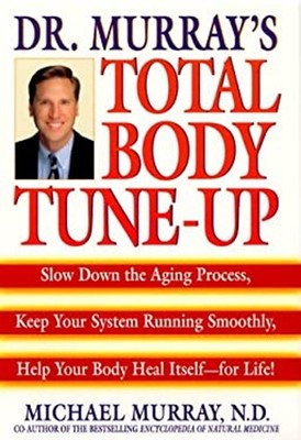 Dr. Murray's Total Body Tune-Up : Slow down the Aging Process, Ke