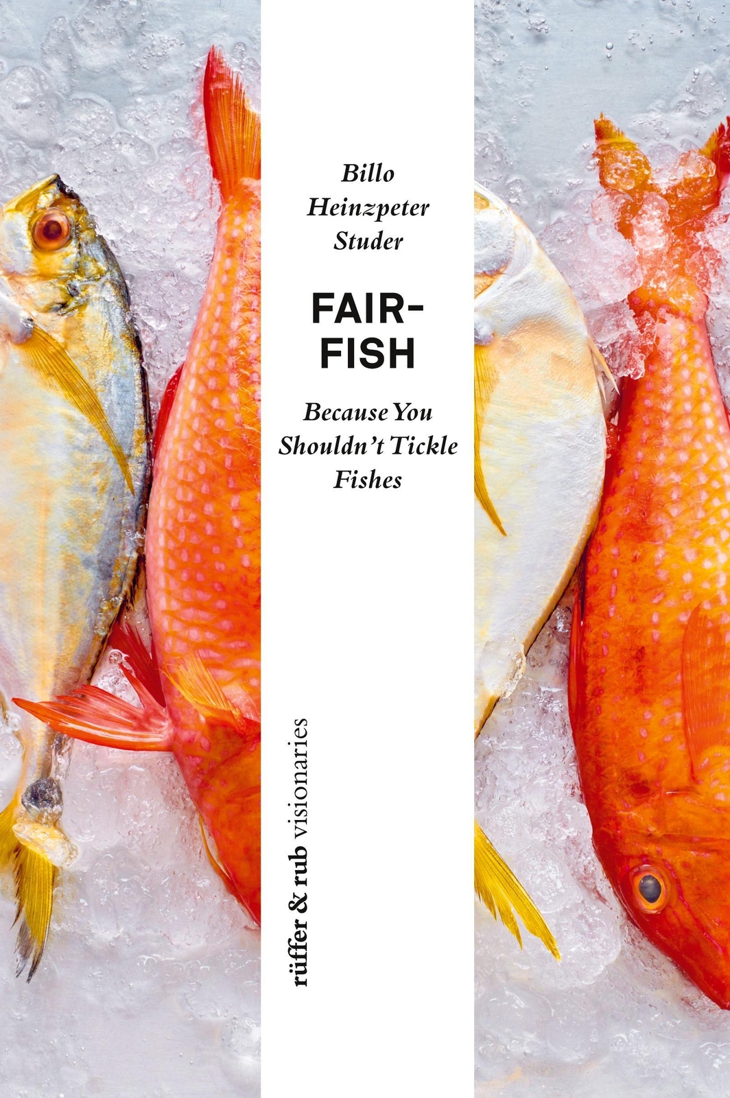 Fair-fish | Billo Heinzpeter Studer | Because You Shouldn't Tickle