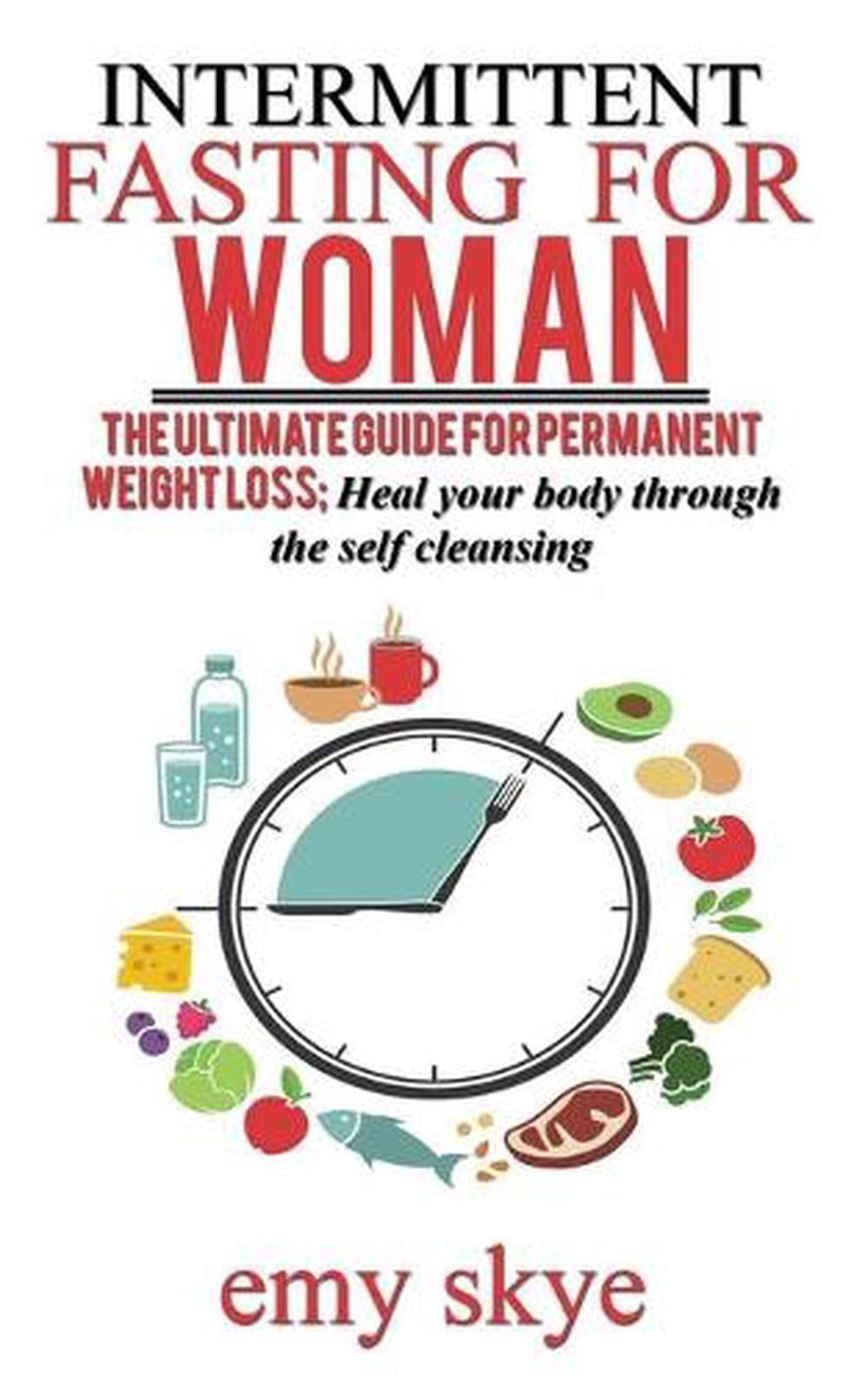 Intermittent Fasting for Woman: The ultimate guide for permanent Weight loss; He