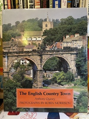 The English Country Town by Anthony Quiney 1987 Hardcover