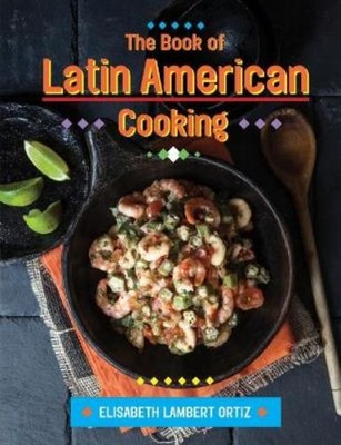 Elizabeth Lambert Ortiz The Book of Latin American Cooking (Gebundene Ausgabe)