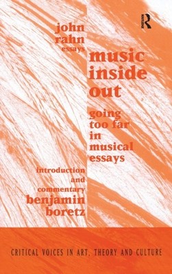 Rahn - Music Inside Out  Going Too Far in Musical Essays - hardback or - X555z