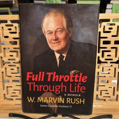 Full Throttle Through life A Memoir W. Marvin Rush 2017