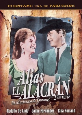 ALIAS EL ALACRAN EL MUCHACHO DE DURANGO 2NDA PARTE
