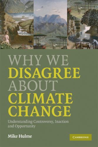 Why We Disagree about Climate Change Hulme Paperback Cambridge University Press