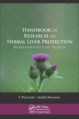 Handbook of Research on Herbal Liver Protection : Hepatoprotective Plants, Ha...