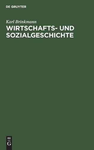 Karl Brinkmann Wirtschafts- Und Sozialgeschichte (Hardback)