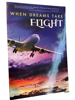 When Dreams Take Flight by Donald Smith (2015, Trade Paperback)