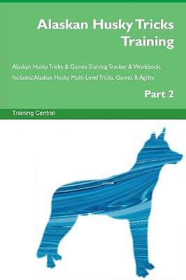 Alaskan Husky Tricks Training Alaskan Husky Tricks